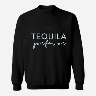 Tequila Por Favor Funny Cinco De Mayo Drinking Sweatshirt - Thegiftio UK