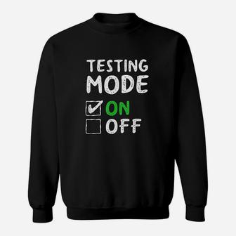 Testing Mode On Fun School Professor Teacher Joke Sweatshirt | Crazezy DE