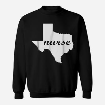 Texas Nurse Home State Job Pride Sweatshirt | Crazezy CA