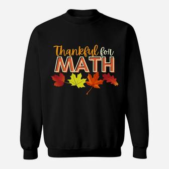 Thankful For Math Thanksgiving Teacher Sweatshirt | Crazezy CA