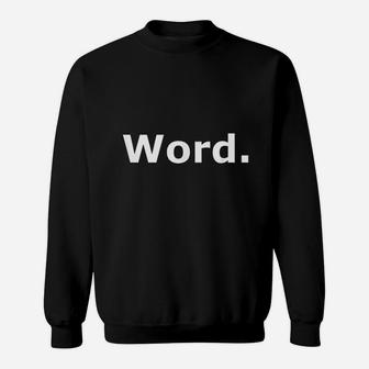 That Says Word Sweatshirt | Crazezy UK
