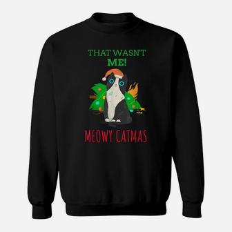 That Wasn't Me Meowy Catmas Funny Cat Cute Christmas Sweatshirt | Crazezy UK