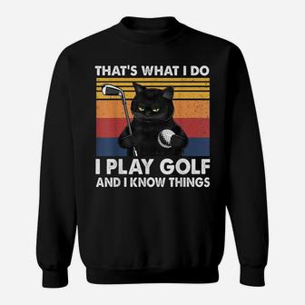 That’S What I Do-I Play Golf And I Know Things-Cat Lovers Sweatshirt | Crazezy UK