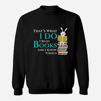 Thats What I Do I Read Books And I Know Things Sweatshirt | Crazezy DE