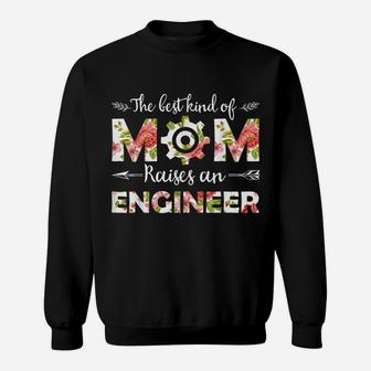 The Best-Kind Of Mom Raises An Engineer Floral Mother's Day Sweatshirt | Crazezy