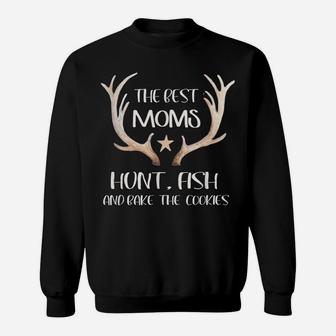 The Best Moms Hunt Fish And Bake Cookies Sweatshirt | Crazezy