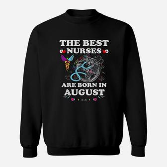 The Best Nurses Of The World Are Born In August Sweatshirt | Crazezy DE