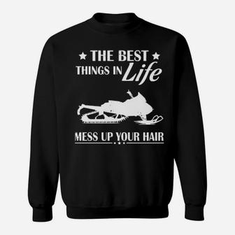 The Best Things In Life Mess Up Your Hair Sweatshirt - Monsterry UK