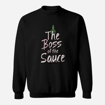 The Boss Of The Sauce Sweatshirt | Crazezy UK