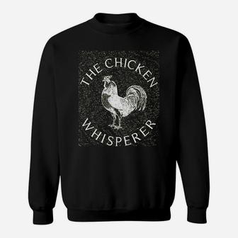 The Chicken Whisperer Sweatshirt | Crazezy