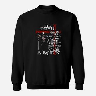 The Devil Saw Me With My Head Down And Thought Hed Won Sweatshirt | Crazezy DE