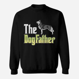 The Dogfather Husky Funny Dog Owner Father’ Day Sweatshirt | Crazezy UK