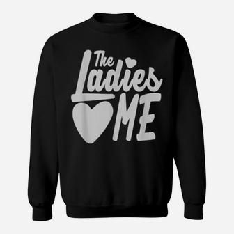 The Ladies Love Me Boys Valentines Sweatshirt - Monsterry