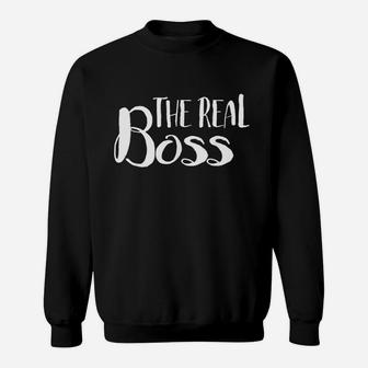 The Real Boss Sweatshirt | Crazezy UK
