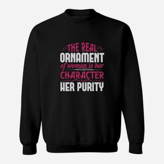 The Real Ornament Of Woman Is Her Character Her Purity Sweatshirt - Monsterry UK