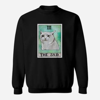 The Sad Cat Tarot Card Funny Meme Sweatshirt | Crazezy CA