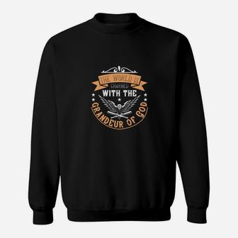 The World Is Charged With The Grandeur Of God Sweatshirt - Monsterry