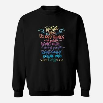Theatre Life Musical Funny Theatre Gift For Thespian Sweatshirt | Crazezy AU