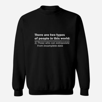 There Are Two Types Of People In This World Intelligent Sweatshirt | Crazezy