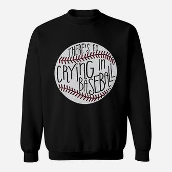 There Is No Crying In Baseball Sweatshirt | Crazezy UK