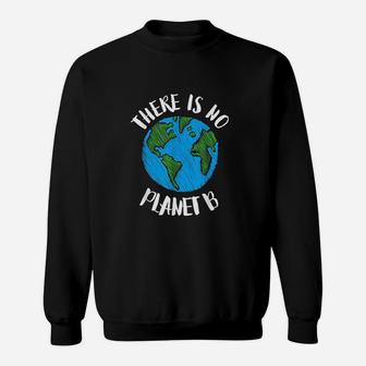 There Is No Planet B Global Warming Sweatshirt | Crazezy AU