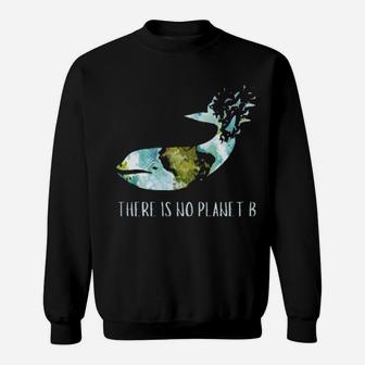 There Is No Planet B Sweatshirt - Monsterry CA