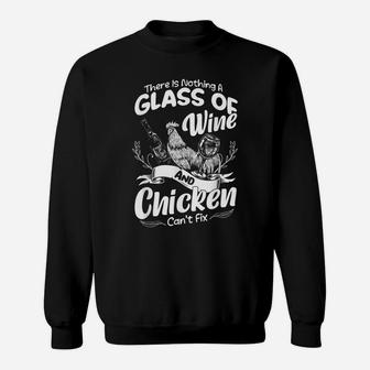 There Is Nothing A Glass Of Wine And Chickens Can't Fix Sweatshirt | Crazezy DE