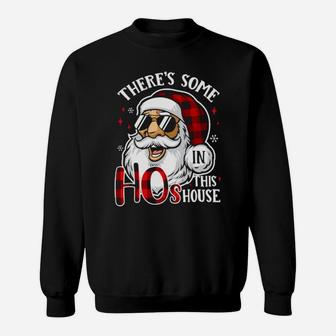 There Is Some Ho In House Sweatshirt - Monsterry UK