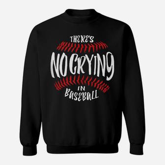 There's No Crying In Baseball Sweatshirt | Crazezy UK