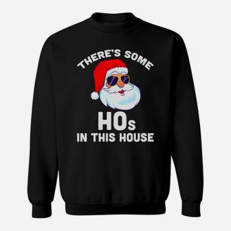 There's Some Hos In This House Christmas Funny Santa Claus Sweatshirt | Crazezy