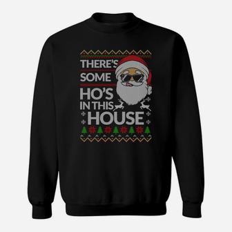 There's Some Hos In This House Funny Christmas Santa Claus Sweatshirt Sweatshirt | Crazezy DE