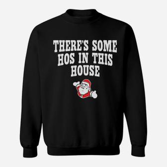 There's Some Hos In This House Sweatshirt - Monsterry UK