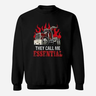 They Call Me Essential Funny Truck Driver Essential Gift Sweatshirt | Crazezy