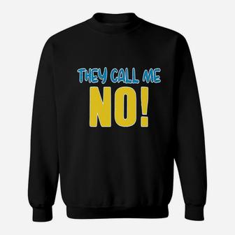 They Call Me No Sweatshirt | Crazezy
