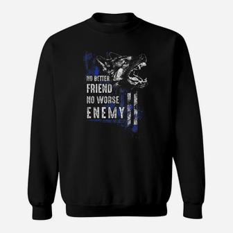 Thin Blue Line K9 No Better Friend T-Shirt Sweatshirt | Crazezy AU