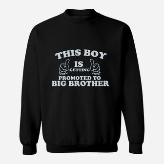 This Boy Is Getting Promoted To Big Brother Kids Sweatshirt | Crazezy DE