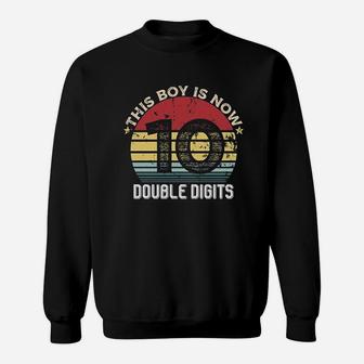 This Boy Is Now 10 Double Digits Sweatshirt | Crazezy