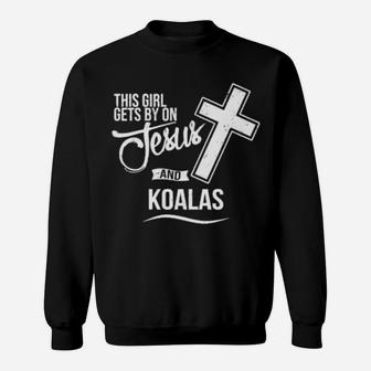 This Girl Gets By On Jesus And Koalas Religious Koala Sweatshirt - Monsterry AU