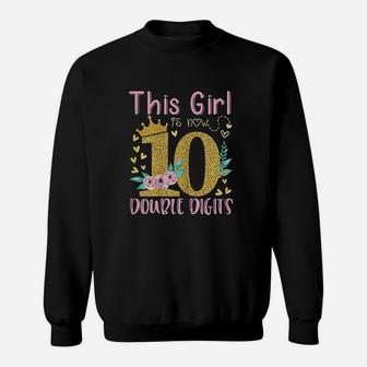 This Girl Is Now 10 Double Digits 10Th Birthday Gift Sweatshirt | Crazezy AU