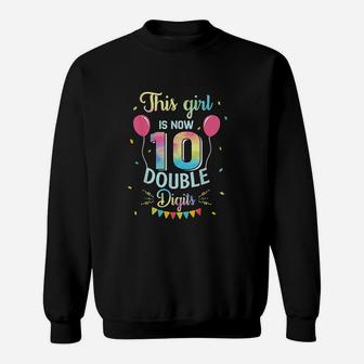 This Girl Is Now 10 Double Digits Sweatshirt | Crazezy UK