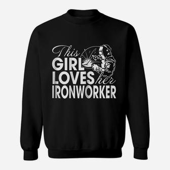 This Girl Loves Her Ironworker Sweatshirt | Crazezy