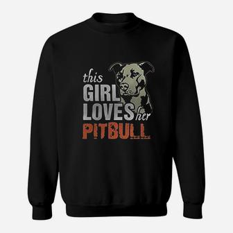 This Girl Loves Her Pitbull Sweatshirt | Crazezy