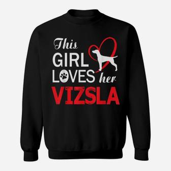 This Girl Loves Her Vizsla Dog Happy Valentine Mother Mommy Sweatshirt - Monsterry CA