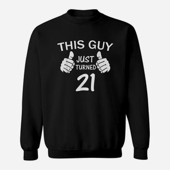 This Guy Just Turned 21 Sweatshirt | Crazezy DE