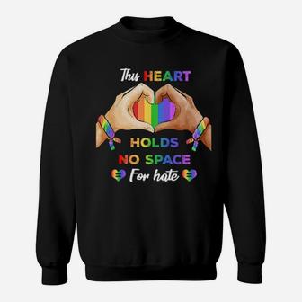 This Heart Holds No Space For Hate Lgbt Sweatshirt - Monsterry UK