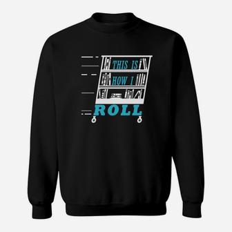 This Is How I Roll Funny Librarian T-shirt Library Pun Sweatshirt - Thegiftio UK
