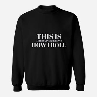 This Is How I Roll Golf Cart Funny Drinking Sweatshirt | Crazezy