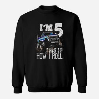 This Is How I Roll Monster Truck 5Th Birthday Sweatshirt | Crazezy DE