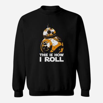 This Is How I Roll Sweatshirt | Crazezy UK