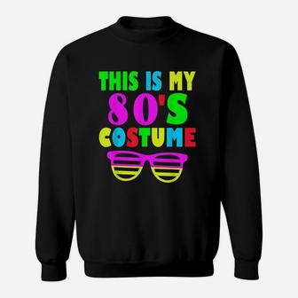 This Is My 80s Costume 70s 80s Party Sweatshirt - Thegiftio UK